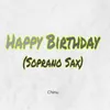 About Happy Birthday (Soprano Sax) Song